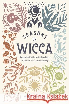 Seasons of Wicca: The Essential Guide to Rituals and Rites to Enhance Your Spiritual Journey Ambrosia Hawthorn 9781646112296 Rockridge Press - książka