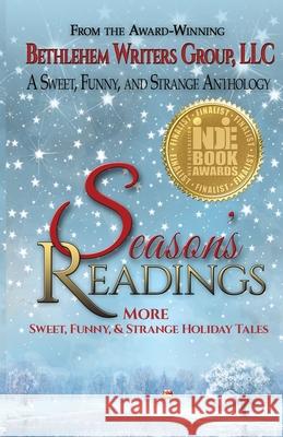 Season's Readings: More Sweet, Funny, and Strange Holiday Tales Marianne H. Donley Carol L. Wright 9781954675032 Bethlehem Writers Group, LLC - książka