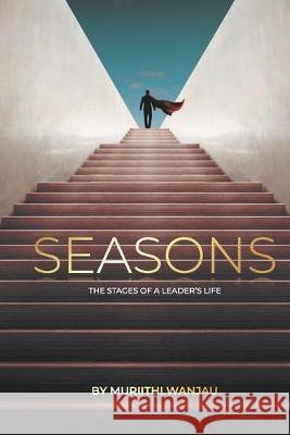 Seasons: Stages Of A Leader's Life Muriithi Wanjau 9789966821898 Kenya National Library - książka