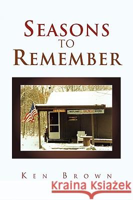 Seasons to Remember Ken, Sr. Brown 9781450061797 Xlibris Corporation - książka