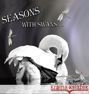 Seasons with Swans Denise Laura Voshell 9781646708093 Covenant Books - książka