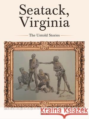 Seatack, Virginia: The Untold Stories M E 9781480891609 Archway Publishing - książka