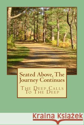 Seated Above, The Journey Continues: The Deep Calls To The Deep Brown, Steven 9781512386271 Createspace - książka