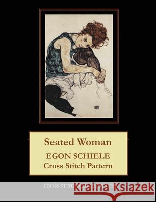 Seated Woman: Egon Schiele Cross Stitch Pattern Kathleen George Cross Stitch Collectibles 9781099265723 Independently Published - książka