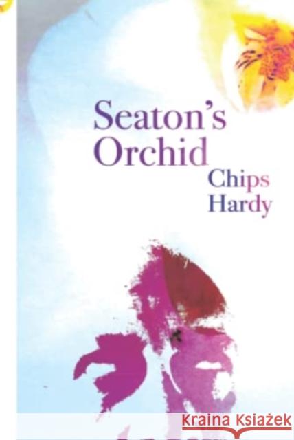 Seaton's Orchid Chips Hardy   9781908291608 Chiselbury Publishing - książka