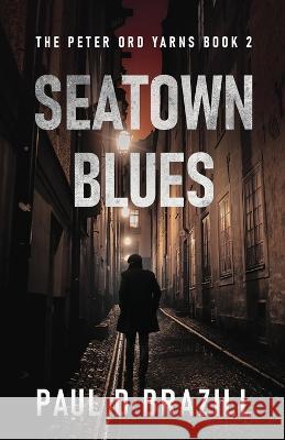 Seatown Blues Paul D Brazill   9784824180018 Next Chapter - książka
