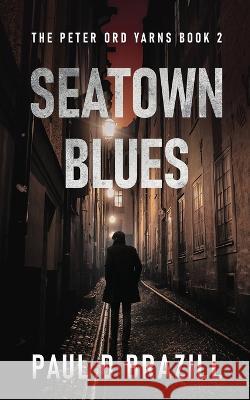 Seatown Blues Paul D Brazill   9784824180025 Next Chapter - książka