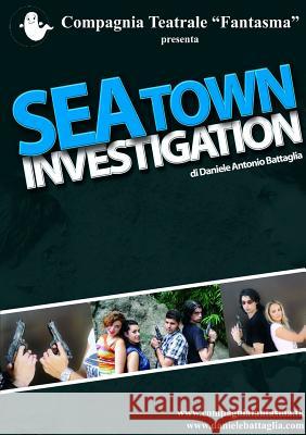 SeaTown Investigation Battaglia, Daniele Antonio 9781326012120 Lulu.com - książka