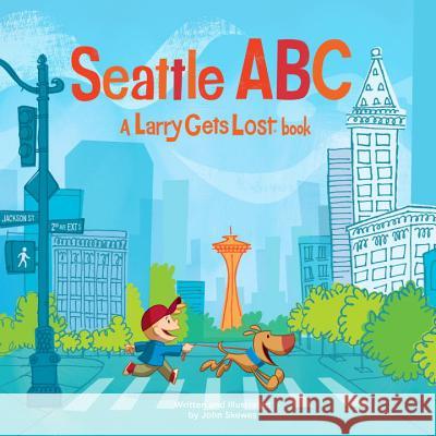 Seattle Abc: A Larry Gets Lost Book John Skewes 9781632170934 Little Bigfoot - książka