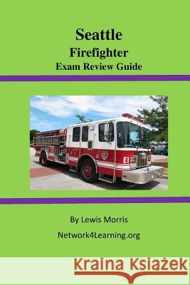 Seattle Firefighter Exam Review Guide Lewis Morris 9781515286592 Createspace - książka
