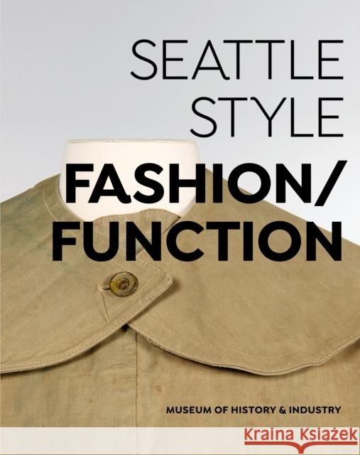 Seattle Style: Fashion/Function Clara Berg Luly Yang 9780692043509 Museum of History and Industry - książka