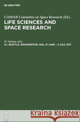 Seattle, Washington, Usa, 21 June - 2 July, 1971: Proceedings of the Open Meeting of Working Group 5 of the Fourteenth Plenary Meeting of Cospar Cospar, Comitee On Space Research 9783112480137 de Gruyter - książka