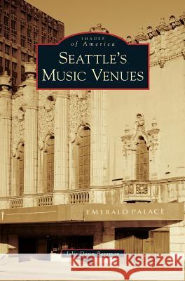Seattle's Music Venues Jolie Dawn Bergman 9781531667788 Arcadia Publishing Library Editions - książka