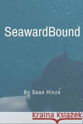 Seaward Bound Sean Hinze 9781387868285 Lulu.com - książka