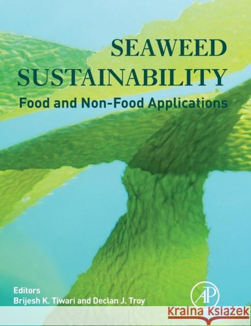 Seaweed Sustainability: Food and Non-Food Applications Brijesh Tiwari 9780124186972 ACADEMIC PRESS - książka