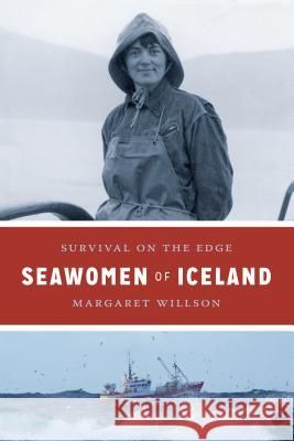 Seawomen of Iceland: Survival on the Edge Margaret Willson 9780295995502 University of Washington Press - książka