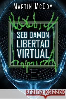 Seb Damon. Libertad virtual McCoy, Martin 9781093695380 Independently Published - książka