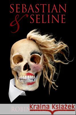 Sebastian & Seline MR Robin Anderson 9781508478409 Createspace - książka