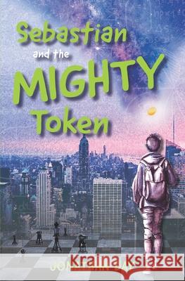 Sebastian and the Mighty Token Jonathan Day 9798985434903 Artists Gate Press - książka