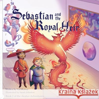 Sebastian and the Royal Heir Val Murray Sarah Johnston 9781777963637 Val Murray Books - książka