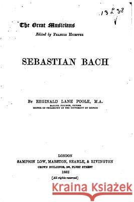 Sebastian Bach Reginald Lane Poole 9781532996269 Createspace Independent Publishing Platform - książka