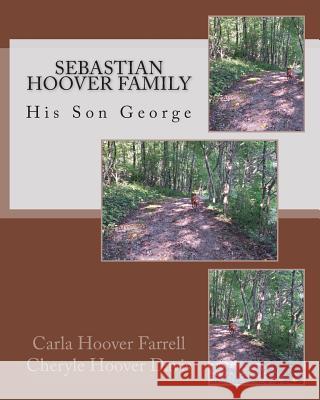 Sebastian Hoover Family: His Son George Carla Hoover Farrell Cheryle Hoover Davis 9781501021053 Createspace - książka