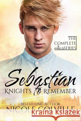 Sebastian: Knights to Remember: The Complete Series Kellie Dennis Boo Nicole Colville 9781519666277 Createspace Independent Publishing Platform - książka