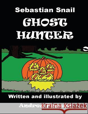 Sebastian Snail - Ghost Hunter Andrea Frazer 9781480129696 Createspace - książka
