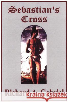 Sebastian's Cross Richard A. Gabriel 9780595191567 Authors Choice Press - książka