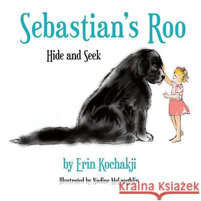 Sebastian's Roo Erin Kochakji Nadine McLaughlin 9780692797242 Graphics North - książka