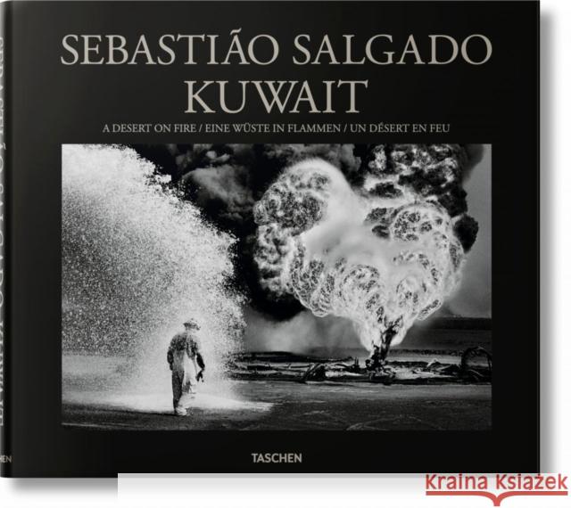 Sebastiao Salgado. Kuwait. A Desert on Fire Sebastiao Salgado 9783836561259 Taschen GmbH - książka