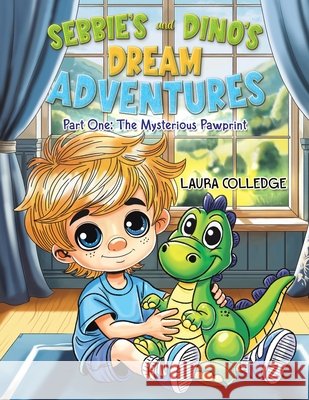 Sebbie's and Dino's Dream Adventures Laura Colledge 9781035871513 Austin Macauley Publishers - książka