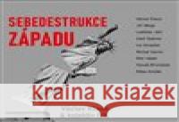 Sebedestrukce Západu Jiří Weigl 9788075420664 Institut Václava Klause - książka