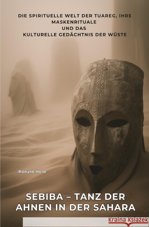 Sebiba - Tanz der Ahnen in der Sahara Held, Ronald 9783819090868 epubli - książka