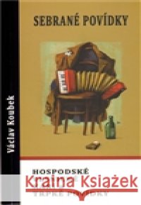 Sebrané povídky Václav Koubek 9788026021025 Václav Koubek - książka