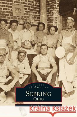 Sebring, Ohio Craig S Bara 9781531601157 Arcadia Publishing Library Editions - książka