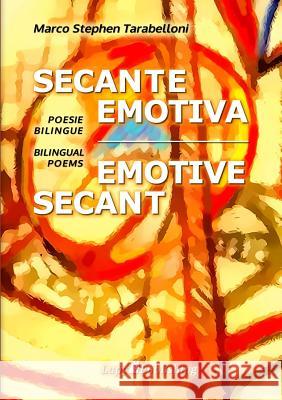 Secante Emotiva | Emotive Secant Marco Stephen Tarabelloni 9781326220525 Lulu.com - książka