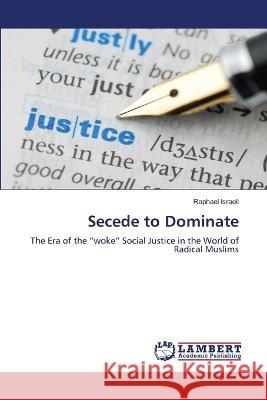 Secede to Dominate Israeli, Raphael 9786206151074 LAP Lambert Academic Publishing - książka