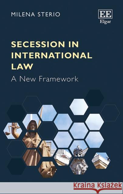 Secession in International Law: A New Framework Milena Sterio   9781785361210 Edward Elgar Publishing Ltd - książka