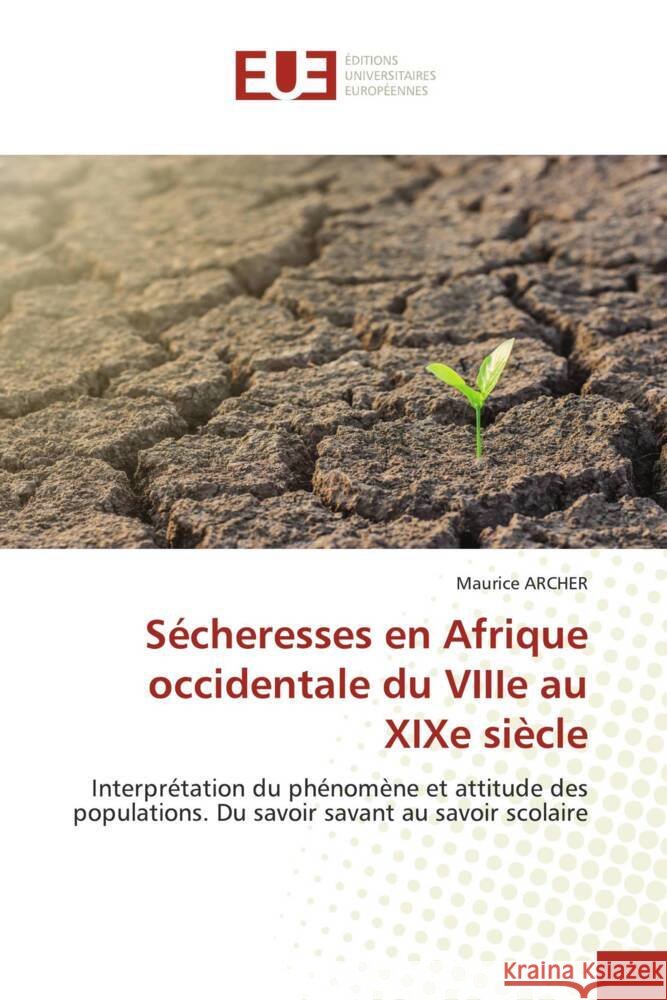 Sécheresses en Afrique occidentale du VIIIe au XIXe siècle ARCHER, Maurice 9786203446654 Éditions universitaires européennes - książka
