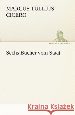 Sechs Bücher vom Staat Cicero 9783842469617 TREDITION CLASSICS - książka