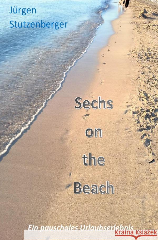 Sechs on the beach Stutzenberger, Jürgen 9783753172033 epubli - książka