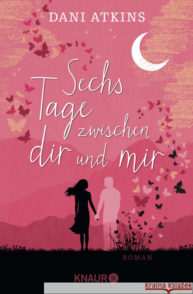 Sechs Tage zwischen dir und mir Atkins, Dani 9783426528877 Knaur - książka