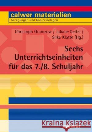 Sechs Unterrichtseinheiten für das 7./8. Schuljahr  9783766842886 Calwer - książka