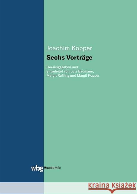 Sechs Vorträge : Herausgegeben und eingeleitet von Lutz Baumann, Margit Ruffing und Margit Kopper Kopper, Joachim 9783534400034 WBG Academic - książka