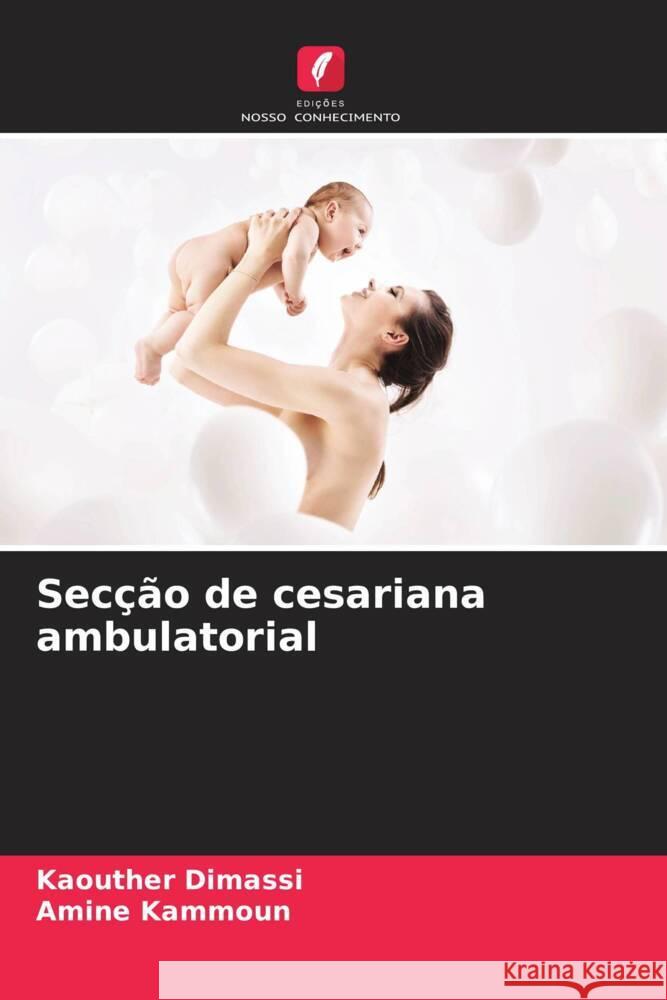 Secção de cesariana ambulatorial Dimassi, Kaouther, Kammoun, Amine 9786204820033 Edições Nosso Conhecimento - książka