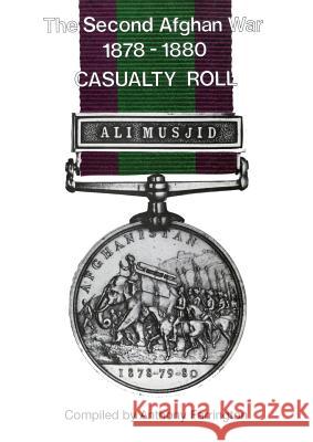 Second Afghan War 1878-1880casualty Roll BY ANTHONY FARRINGTO 9781781519691  - książka
