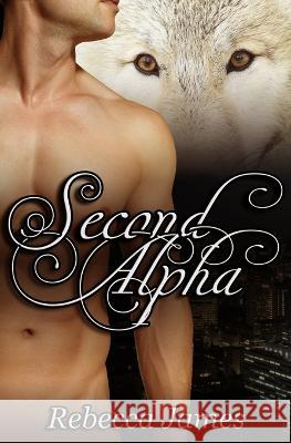Second Alpha: An MM Paranormal Shifter Mpreg Romance Rebecca James 9798686998544 Independently Published - książka