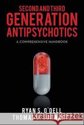 Second and Third Generation Antipsychotics: A Comprehensive Handbook Thomas L Schwartz 9781524619718 Authorhouse - książka