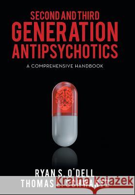 Second and Third Generation Antipsychotics: A Comprehensive Handbook Thomas L Schwartz 9781524619725 Authorhouse - książka